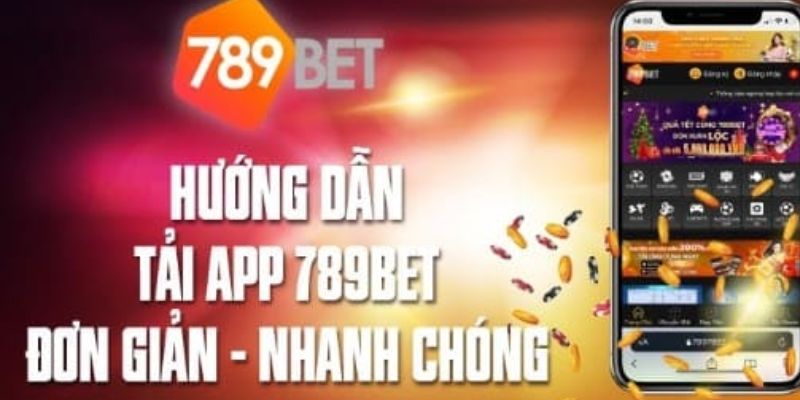 Tải app 789Bet giúp bạn truy cập dễ dàng